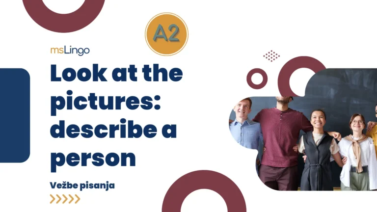 Vežbe pisanja A2 - Look at the pictures describe a person