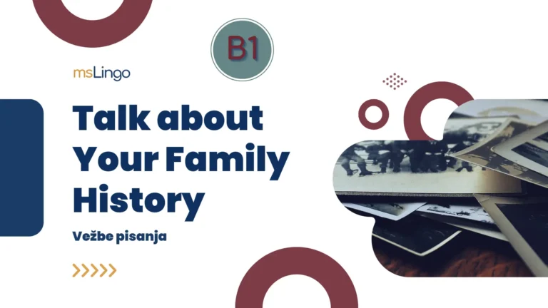 Vežbe pisanja B1 - Talk about Your Family History