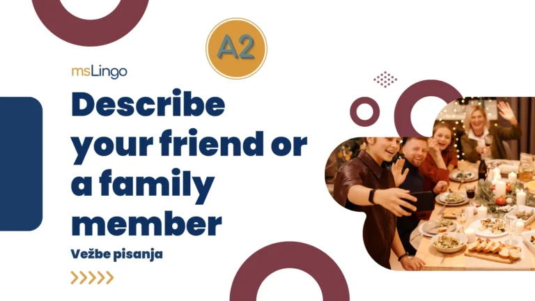 Vežbe pisanja A2 - Describe your friend or a family member