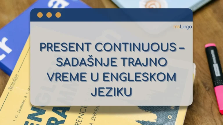 Present Continuous - Nesvršeni prezent u engleskom jeziku